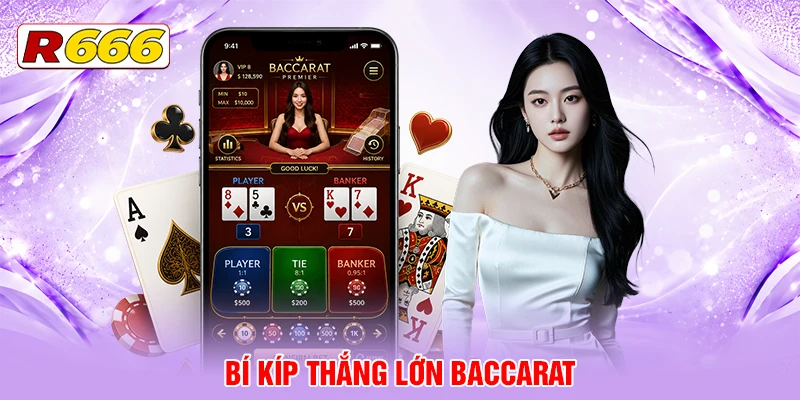 Bí kíp thắng lớn Baccarat