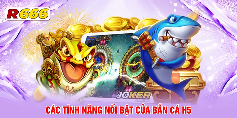 Những tính năng nổi bật