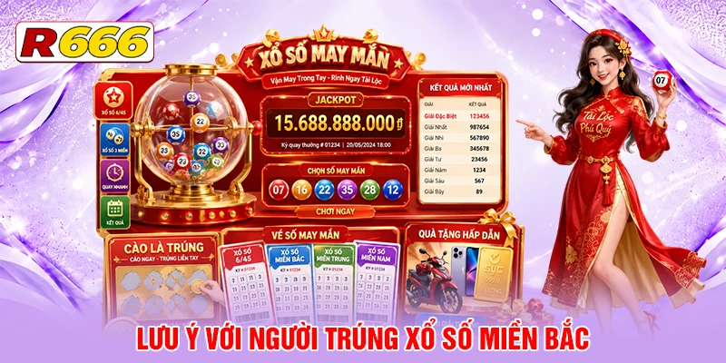 Lưu ý với người trúng xổ số miền Bắc