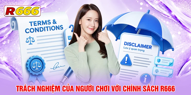 Trách nghiệm của người chơi với chính sách R666